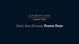 Static And Dynamic Fusion Titles - JayAreTV Creative Tools