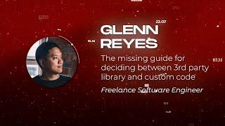 Glenn Reyes - The missing guide for deciding between 3rd party library and custom code -JSWORLD 2023