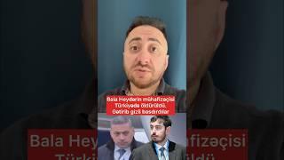 Balaca Heydərin mühafizəçisi Türkiyədə olduruldu