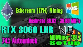 RTX 3060 LHR Ethereum (ETH) Mining 74% Unlock - HiveOS | NBMiner 39.7 | Hashrate 36.02 - 36.60 MH/s