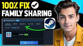 How to Fix Steam Family Sharing Not Working (2024 Updated Way)