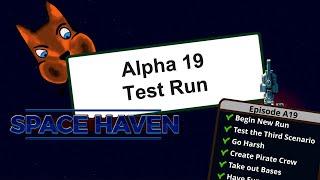 Space Haven Alpha 19 "Test" Run