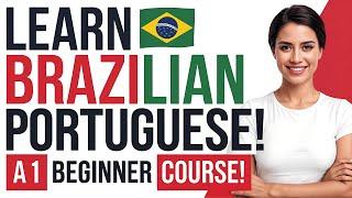 Learn Brazilian Portuguese for Beginners (A1 Level)  | Start Speaking Like a Local!