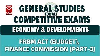 Economy & Developments - FRBM Act (Budget), Finance Commission (Part-3) | General Studies for All CE