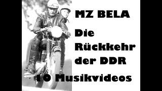 MZ BELA - Die Rückkehr der DDR 2024  -  10 Stk. Musikvideos in einem Film!