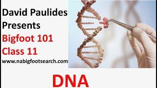 David Paulides Presents Bigfoot 101 Class 11, DNA