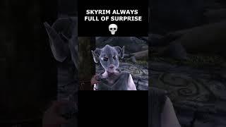 SKYRIM ALWAYS FULL OF SURPRISE    #skyrim #skyrimanniversary #elderscrolls #shorts