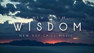 Wisdom | Beautiful | New Age Chill Music 2024 Mix #newagechillmusic2024 #newagemusic2024 #chillmusic