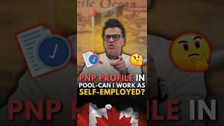 Can I Work as Self-Employed While My PNP File Is in the Pool? Does It Count for Express Entry?