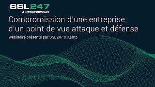 Webinaire : Présentation d’une compromission de deux points de vue opposés : attaque et défense