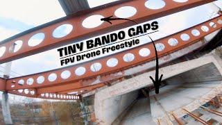 TINY BANDO GAPS | FPV Drone Freestyle