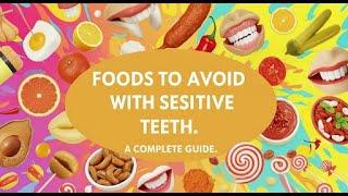 Foods to Avoid With Sensitive Teeth: A Complete Guide