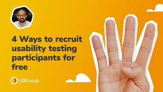 4 Ways to recruit usability testing participants for free