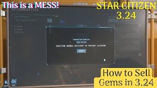 Star Citizen 3.24 How to Sell Gems...The Fun Way | Seriously, this is a mess!