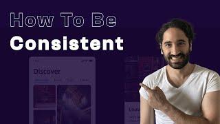 Top 3 Tips On Staying Consistent In Your Design Practice