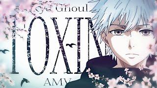 [AMV] Tokyo Ghoul / benedixhion - Toxin