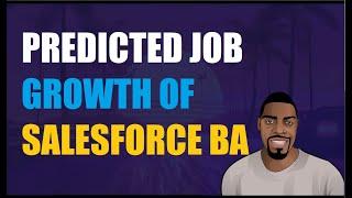 Predicted Job Growth of Salesforce Business Analysts | Ben Analyst