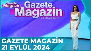 Gazete Magazin | 21 Eylül 2024 @GazeteMagazin