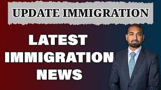 Update Immigration 21 June 2025 | Jay Terkiana | Latest Immigration News and ssues