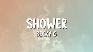 Becky G - Shower (Lyrics)