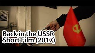 Back in the USSR - Short Film (2017) (JM Bransgrove, E Smith, Giovanni Jody Pirrone )