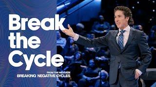 Break the Cycle | Joel Osteen