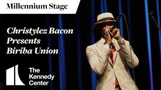 Christylez Bacon Presents: Biriba Union - Millennium Stage (September 19, 2024)