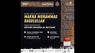  MAKNA MUHAMMAD RASULULLAH - USTADZ GHASIM AL BA'DANI