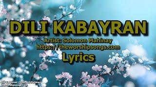 Dili Kabayran   -   Solomon Mahinay   |   Lyrics