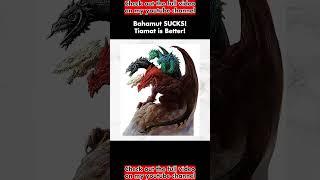 Bahamut SUCKS! Tiamat is Better!