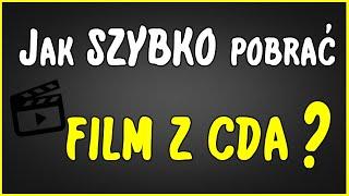 JAK POBRAĆ FILM Z CDA?