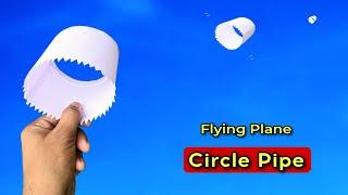 circle pipe plane, flying paper circle plane, how to make pipe helicopter,  paper flying pipe toy