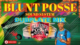 Blunt Posse Sound Exclusive Dubplates Mix -  Steamy!