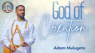 God of Creation || Original Song By Ahadu Studios