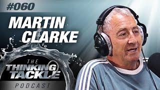 Martin Clarke | Thinking Tackle Podcast #060