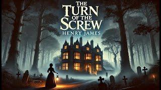 The Turn of the Screw  | Henry James