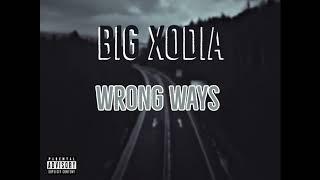 Big Xodia - Wrong Ways(Prod By Robert Tar)