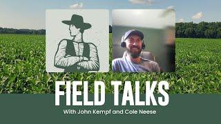 Field Talks with John Kempf and Cole Neese