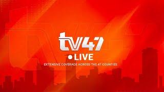 LIVE | TV47 NEWS NOW | SHEILAR CHELANGAT