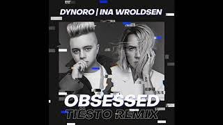 Dynoro feat. Ina Wroldsen - Obsessed (Tiësto Remix)