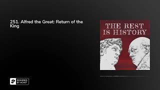 251. Alfred the Great: Return of the King