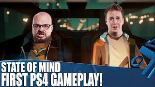 State Of Mind - Join us for the First PS4 Gameplay!