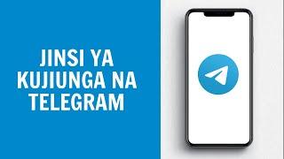 Jinsi Ya Kufungua Account Ya Telegram