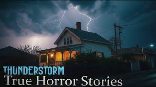 3 TRUE Terrifying Thunderstorm Horror Stories