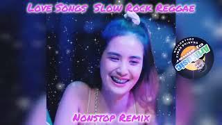 LOVE SONGS SLOW ROCK REGGAE NONSTOP REMIX @ArtMusic29emei