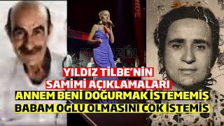 Yıldız Tilbe ; Annem Beni Doğurmak İstememiş ! Babam İse Oğlu Olmasını Çok İstiyordu