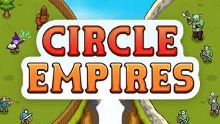 Circle Empires [ПЕРВЫЙ ВЗГЛЯД] и обзор геймплея