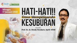 HATI-HATI ! UMUR MEMPENGARUHI KESUBURAN - Prof. Dr. dr. Hendy Hendarto, SpOG-KFER