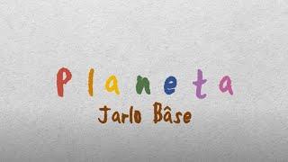 Jarlo Bâse - Planeta (Official Lyric Video)