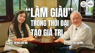 Tập 03: "LÀM GIÀU" trong thời đại tạo giá trị | YOU NOW WE NOW series | Cấy Nền Radio